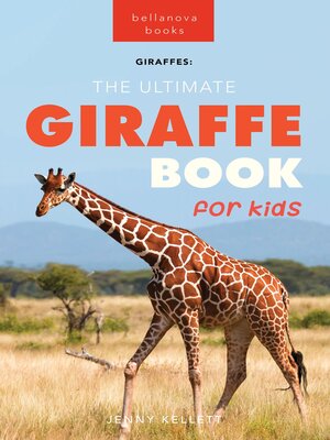 cover image of Giraffes the Ultimate Giraffe Book for Kids
